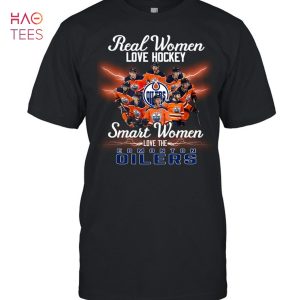 Real Women Love Hockey Smart Women Love The Edmonton Oilers T-Shirt