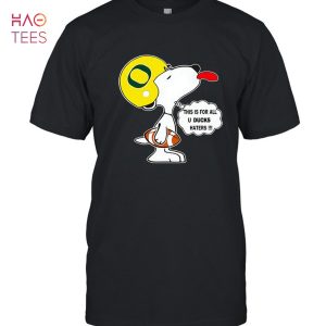 Oregon Ducks This Is For All U Ducks Haters Snoopy Shirt T-Shirt