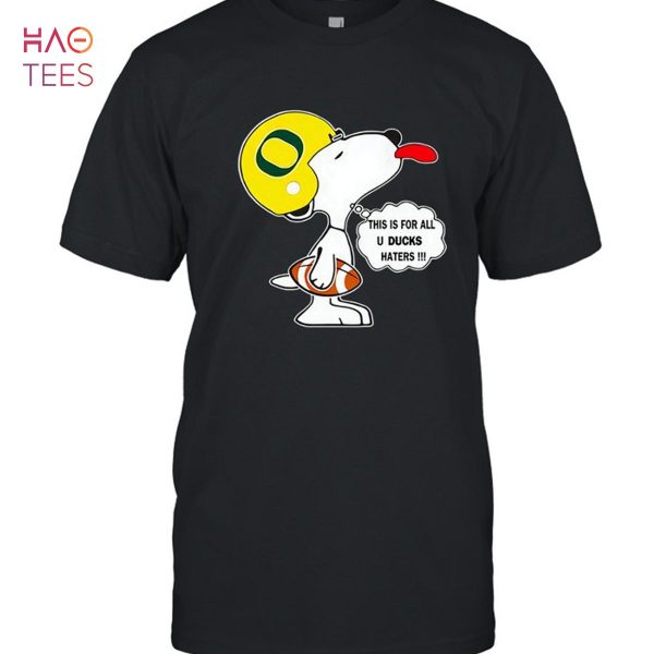 Oregon Ducks This Is For All U Ducks Haters Snoopy Shirt T-Shirt