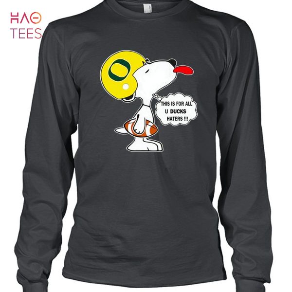 Oregon Ducks This Is For All U Ducks Haters Snoopy Shirt T-Shirt