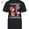 Warning Im A Ohio State Buckeyes Fan T-Shirt