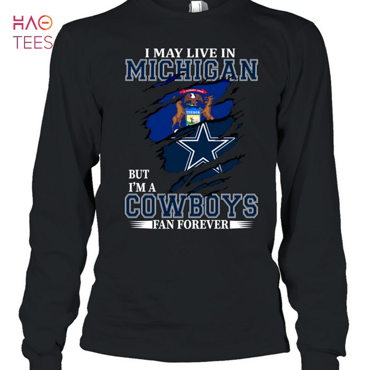 I May Live In Michigan But Im A Cowboys Fan Forever T-Shirt I May Live In Michigan But Im A Cowboys Fan Forever T-Shirt