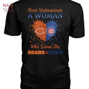 Never Underestimate A Woman Who Love The Chicago Bears & Chicago Cubs T-Shirt