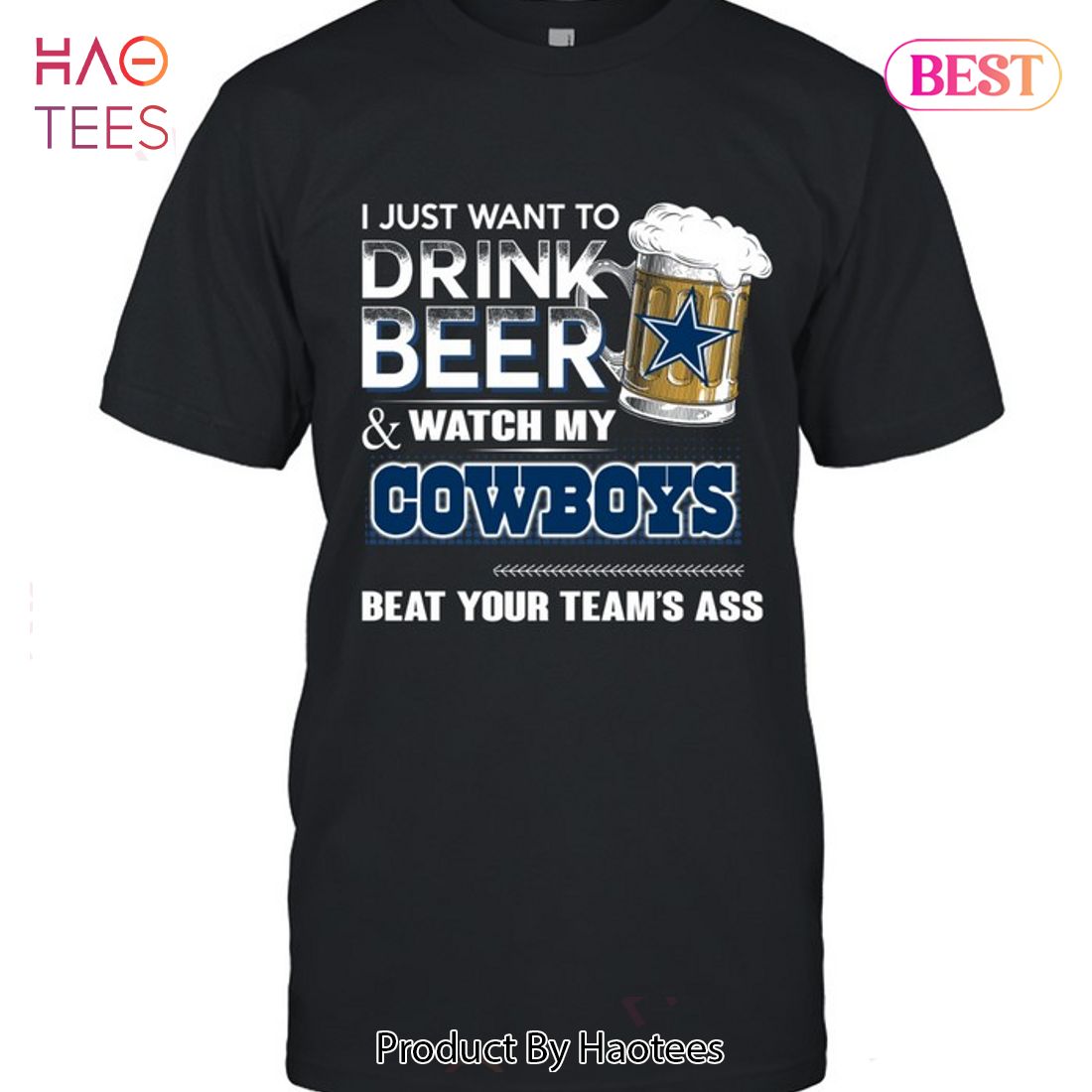 I Just Want To Drink Beer And Watch Dallas Cowboys Football Team Shirt