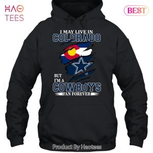 NEW I May Live In Colorado But Im A Cowboy Fan Forever T-Shirt