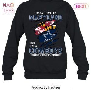 NEW I May Live In Maryland But Im A Cowboy Fan Forever T-Shirt