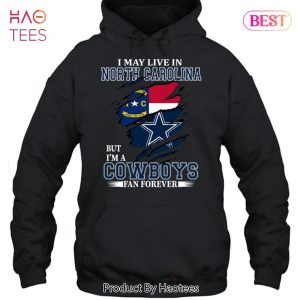 NEW I May Live In North Carolina But Im A Cowboy Fan Forever T-Shirt