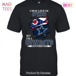 NEW I May Live In Ohio But Im A Cowboy Fan Forever T-Shirt