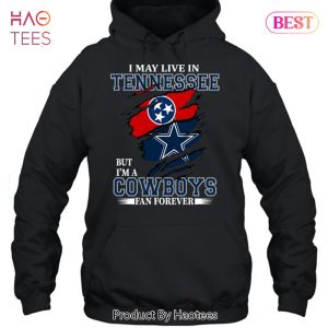 NEW I May Live In Tennessee But Im A Cowboy Fan Forever T-Shirt