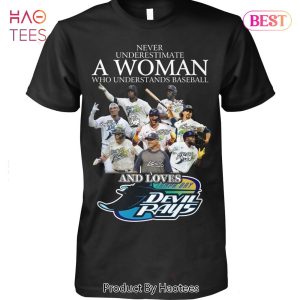 NEW Never Underestimate A Woman Understands Baseball And Loves Tampay Devil Rays T-Shirt