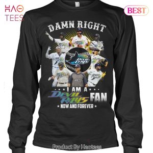 NEW FASHION Damn Right I Am A Devil Rays Fan Now And Forever Unisex T-Shirt