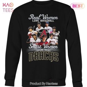 NEW FASHION Real Woman Love Baseball Smart Women Love The Arizona Diamondbacks Unisex T-Shirt