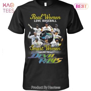NEW FASHION Real Woman Love Baseball Smart Women Love The Devil Rays Unisex T-Shirt