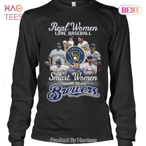 NEW FASHION Real Woman Love Baseball Smart Women Love The Milwaukee Brewers Unisex T-Shirt