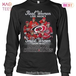NEW FASHION Real Woman Love Hockey Smart Women Love The Carolina Hurricanes T-Shirt
