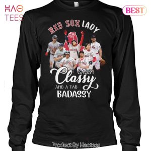 NEW Fashion Red Sox Lady Sassy Classy And A Tad Badassy T-Shirt