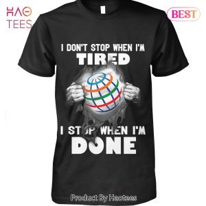 NEW Fashion I Dont Stop When Im Tired I Stop When Im Done Unisex T-Shirt