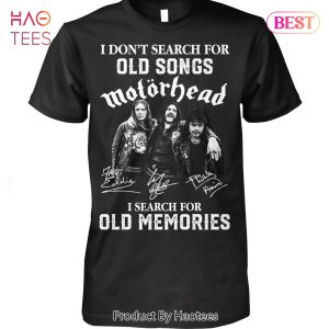 NEW I Dont Search For Old Songs Motorhead I Search For Old Memories T-Shirt