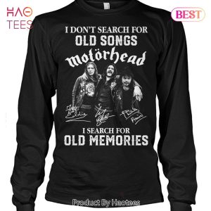 NEW I Dont Search For Old Songs Motorhead I Search For Old Memories T-Shirt