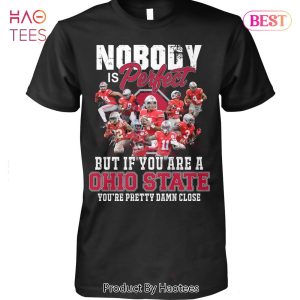NEW Nobody Is Perfect But If You Are A Ohio State Unisex T-Shirt