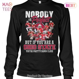 NEW Nobody Is Perfect But If You Are A Ohio State Unisex T-Shirt