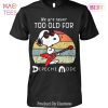 NEW We Are Never Too Old For Depeche Mode Unisex T-Shirt