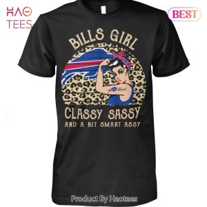 NEW Buffalo Bills Girl Classy Sassy And A Bit Smart Assy Unisex T-Shirt
