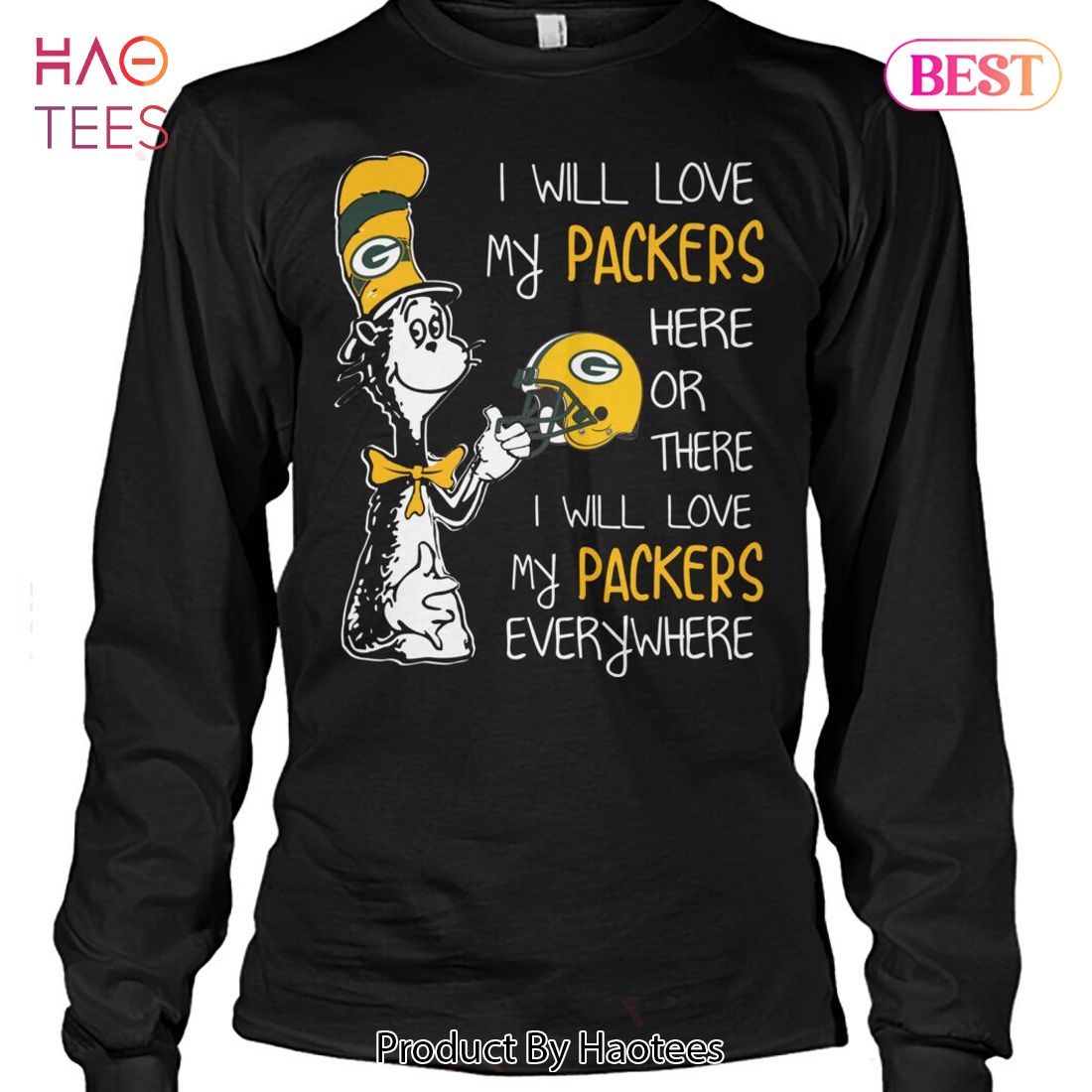 Green Bay Packers I Will Love Green Bay Packers Here Or There I Will Love  My Green Bay Packers Everywhere T-Shirts