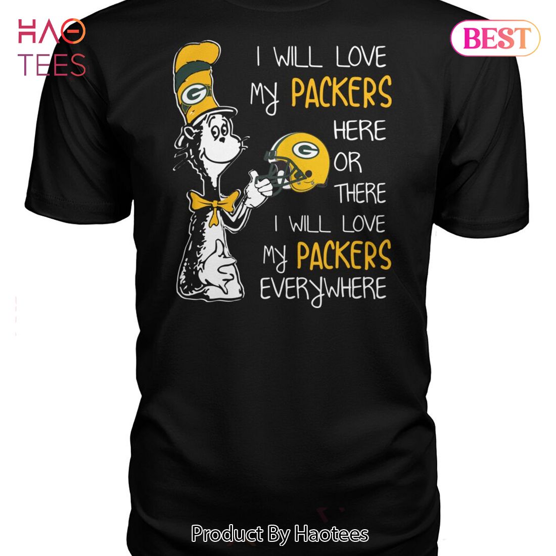 I Will Love Green Bay Packers Here Or There Or Everywhere T-Shirts