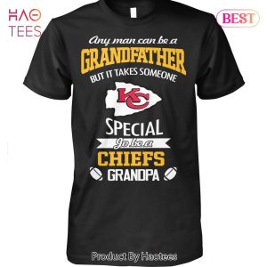 Any Man Can Be A Grandfather But It Takes Someone Kansas City Chiefs Special Go Be A Chiefs Grandpa T-Shirt