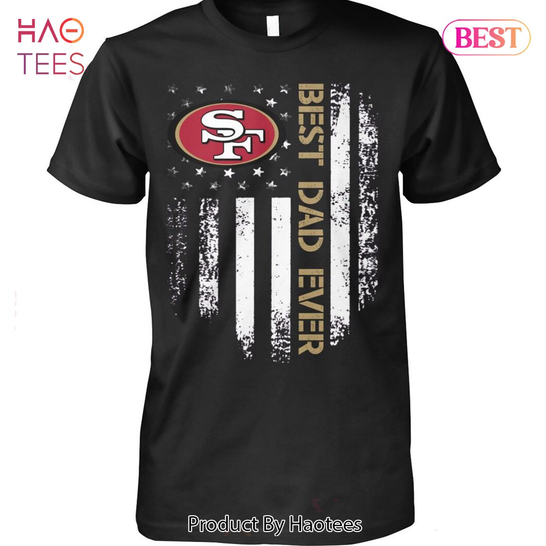 San Francisco 49ers Best Dad Ever Unisex T-Shirt San Francisco 49ers Best Dad Ever Unisex T-Shirt