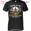 TRENDING Damn Right I Am A Pittsburgh Steelers Fan Now And Forever Unisex T-Shirt