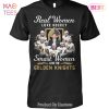 NEW Fashion Real Women Love Hockey Smart Women Love The Golden Kninghts Unisex T-Shirt