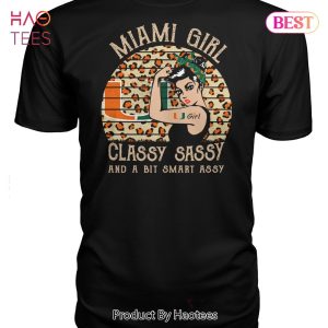 NEW Miami Hurricanes Girl Classy Sassy And A Bit Smart Assy T-Shirt