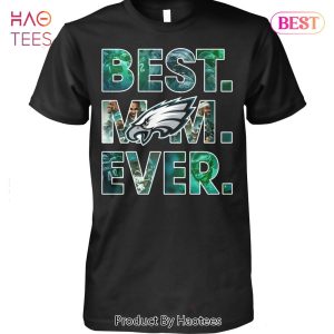 NEW Fashion Best Mom Ever Philadelphia Eagles Unisex T-Shirt