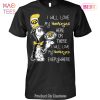 NEW I Will Love My LSU Tigers Unisex T-Shirt