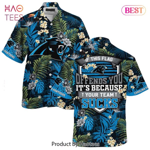 HOT TREND Carolina Panthers Hawaiian Shirt With Tropical Pattern If This Flag Offends You Its Because You Team Sucks