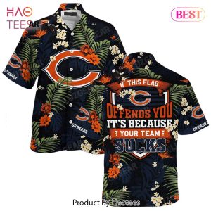 HOT TREND Chicago Bears Hawaiian Shirt With Tropical Pattern If This Flag Offends You Its Because You Team Sucks