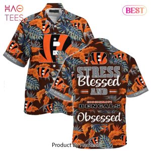 HOT TREND Cincinnati Bengals NFL Hawaiian Shirt Stress Blessed Obsessed Summer Beach Shirt Gift For Fans Bengals