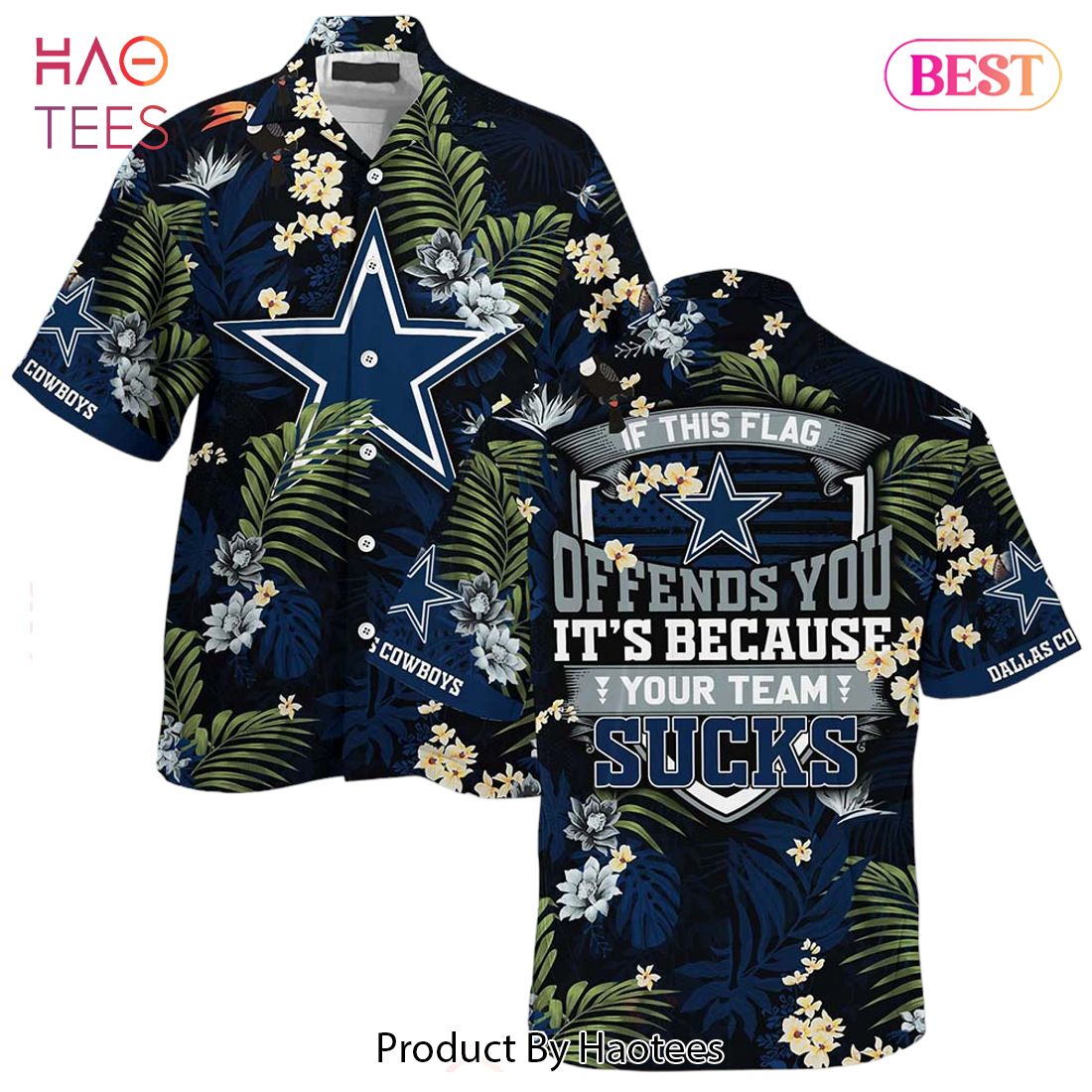 HOT TREND Dallas CowboysHawaiian Shirt With Tropical Pattern If This Flag Offends You Its Because You Team Sucks HOT TREND Dallas CowboysHawaiian Shirt With Tropical Pattern If This Flag Offends You Its Because You Team Sucks