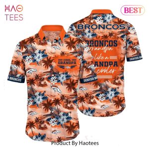 HOT TREND Denver Broncos NFL Hawaiian Shirt For Grandparent New Trending Beach Shirt