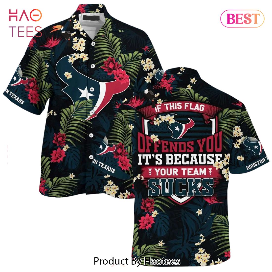 Houston Texans Hawaiian Shirt With Tropical Pattern If This Flag Offends You Its Because You Team Sucks
