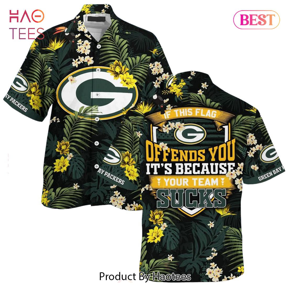 HOT TREND Green Bay Packers Hawaiian Shirt With Tropical Pattern If This Flag Offends You ItS Because You Team Sucks