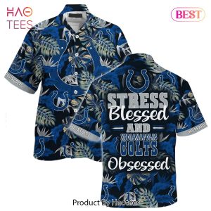 HOT TREND Indianapolis Colts NFL Hawaiian Shirt Stress Blessed Obsessed Summer Beach Shirt Gift For Fans Colts