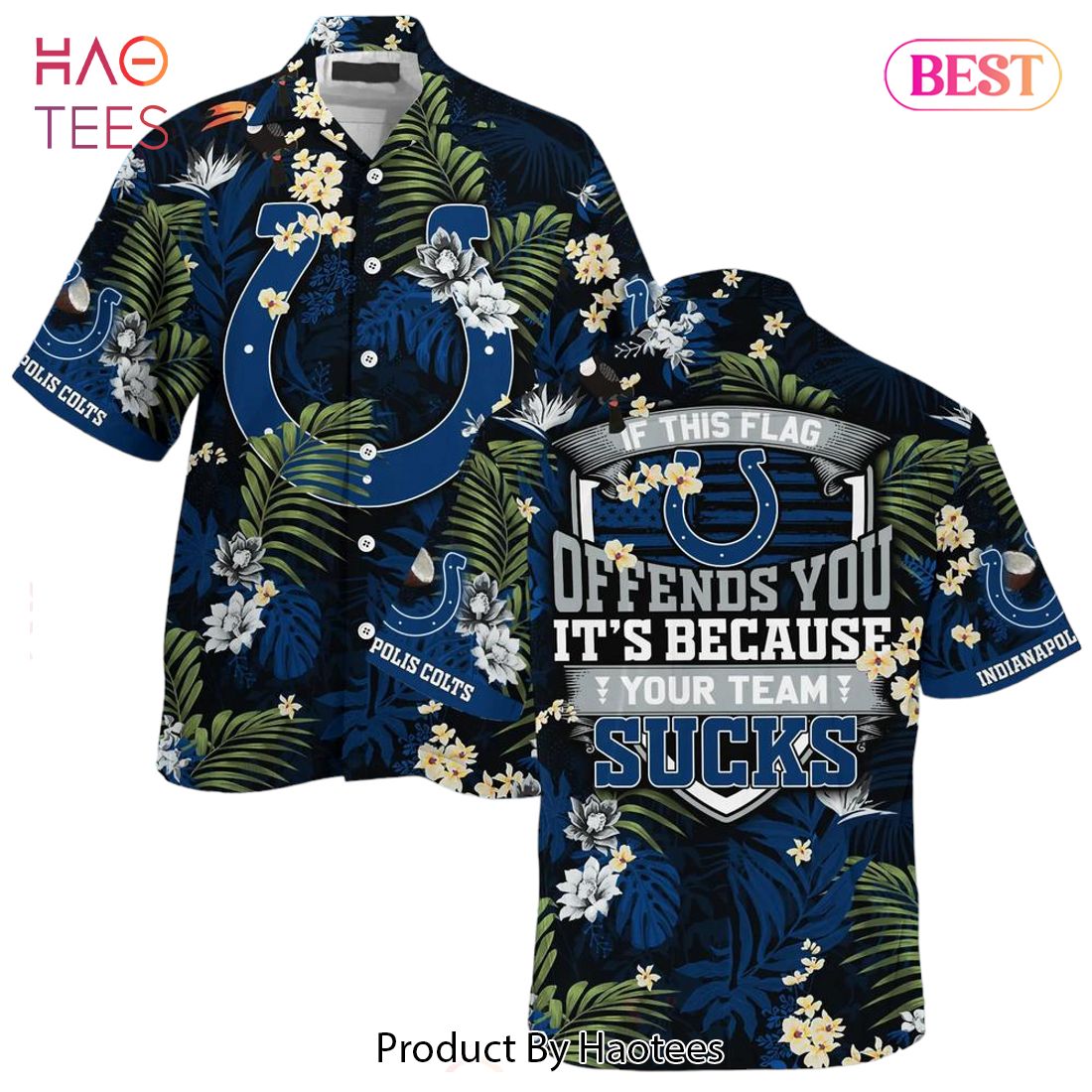 HOT TREND Indianapolis Colts NFL Hawaiian Shirt With Tropical Pattern If This Flag Offends You Its Because You Team Sucks HOT TREND Indianapolis Colts NFL Hawaiian Shirt With Tropical Pattern If This Flag Offends You Its Because You Team Sucks