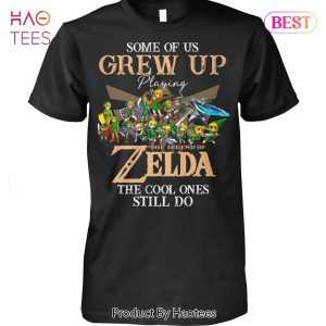 NEW Some Of Us Grew Up Playing The Legend Of Zelda The Cool Ones Still Do Unisex T-Shirt