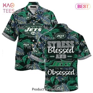 BEST New York Jets NFL Hawaiian Shirt Stress Blessed Obsessed Summer Beach Shirt Gift For Fans Jets Hot Trend 2023