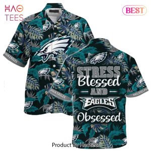 BEST Philadelphia Eagles NFL Hawaiian Shirt Stress Blessed Obsessed Summer Beach Shirt Gift For Fans Eagles Hot Trend 2023
