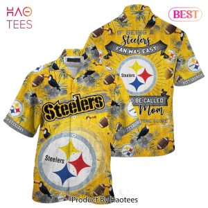 BEST Pittsburgh Steelers NFL Hawaiian Shirt Being A Steelers Beach Shirt This For Summer Mom Lets Everyone Score Hot Trend 2023