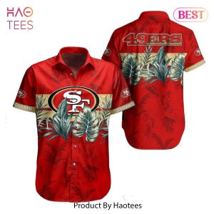 BEST San Francisco 49ers NFL Hawaiian Shirt Tropical Pattern Graphic Gift For Fan NFL Enthusiast Hot Trend 2023